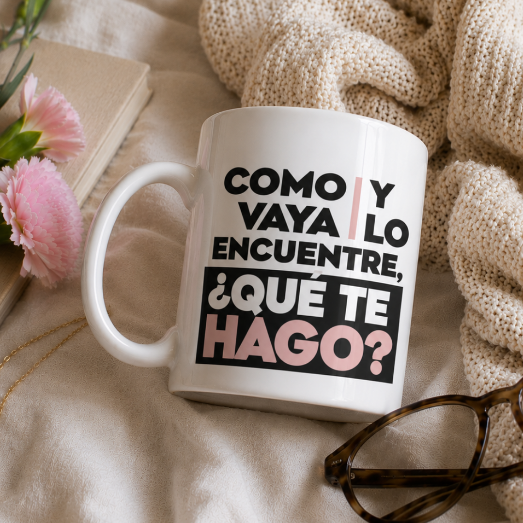 Taza Mamá - Como vaya y lo encuentre, ¿Qué te hago?
