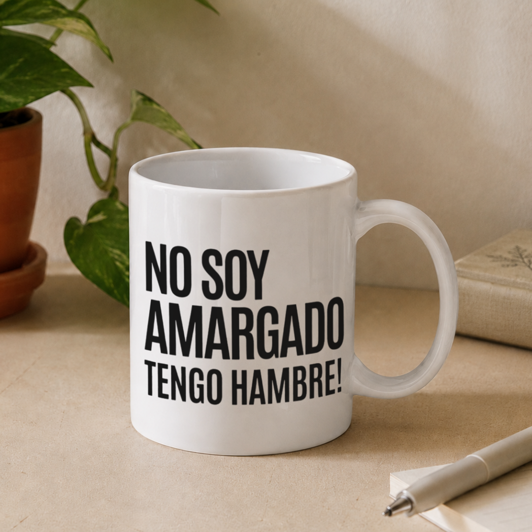 Taza No soy amargado, tengo hambre!