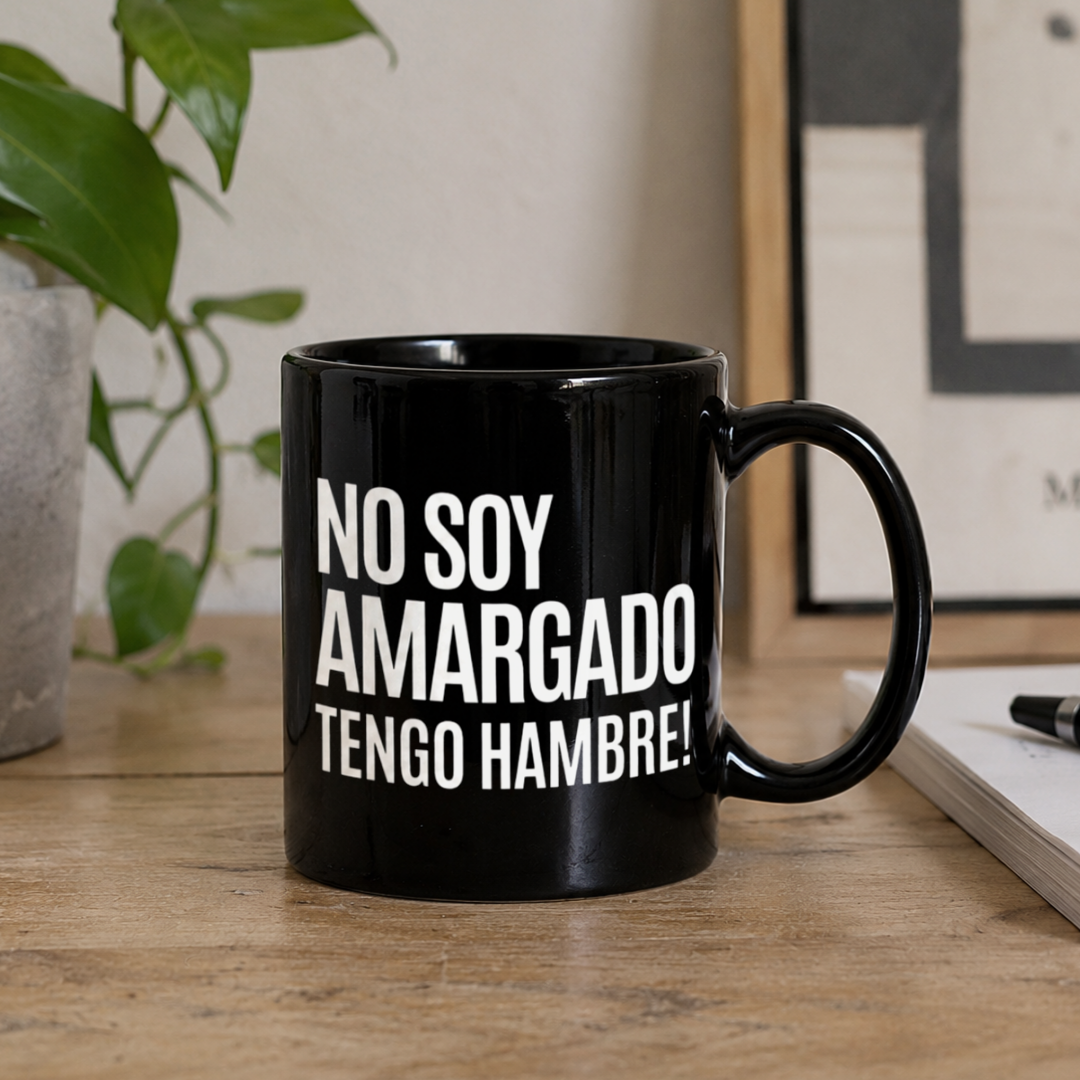 Taza No soy amargado, tengo hambre!