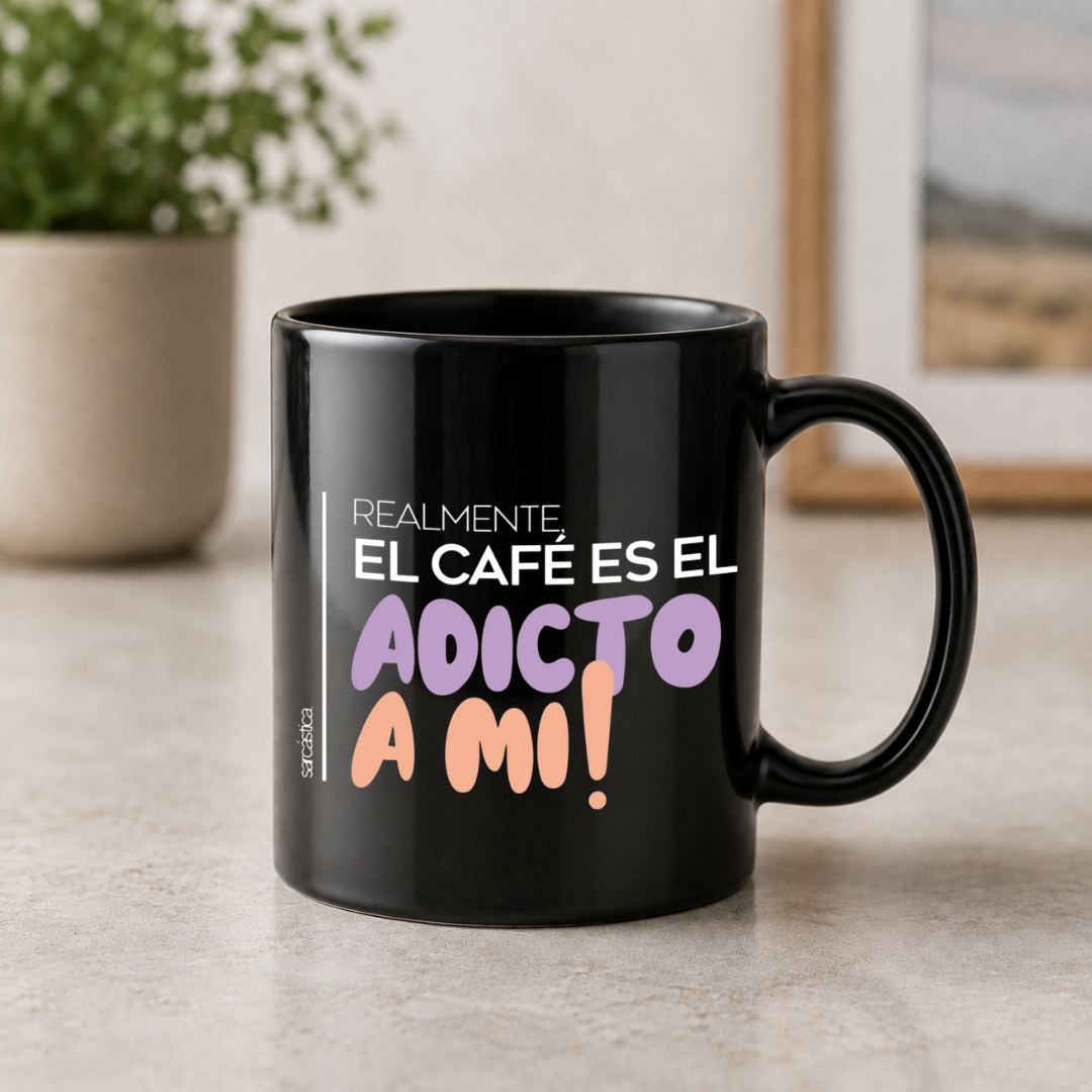 Taza Realmente el café es adicto a mi