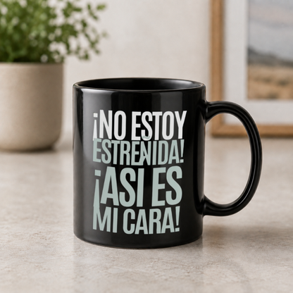 Taza ¡No estoy estreñida! ¡Así es mi cara!