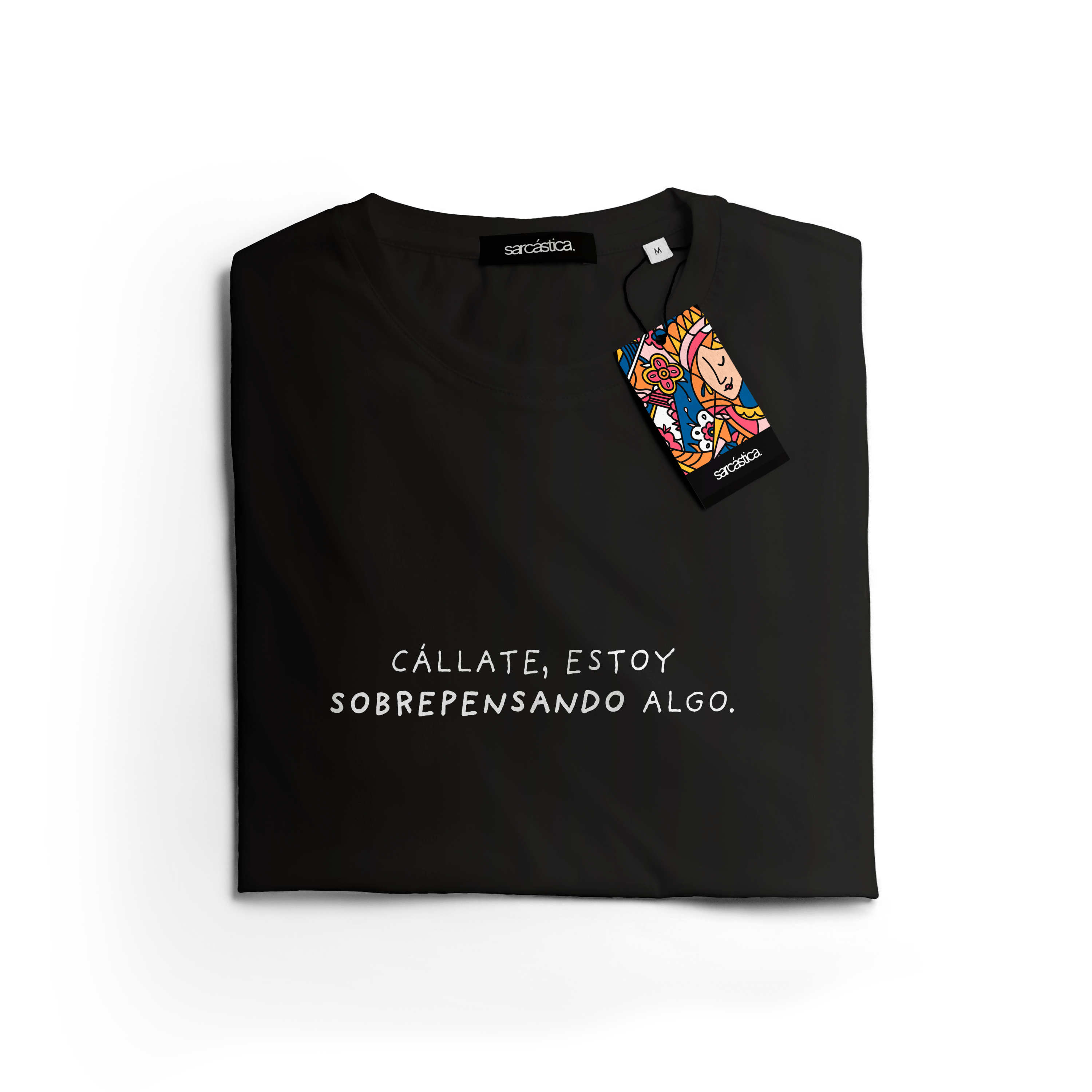 Polo Mujer Cállate, estoy sobrepensando algo.