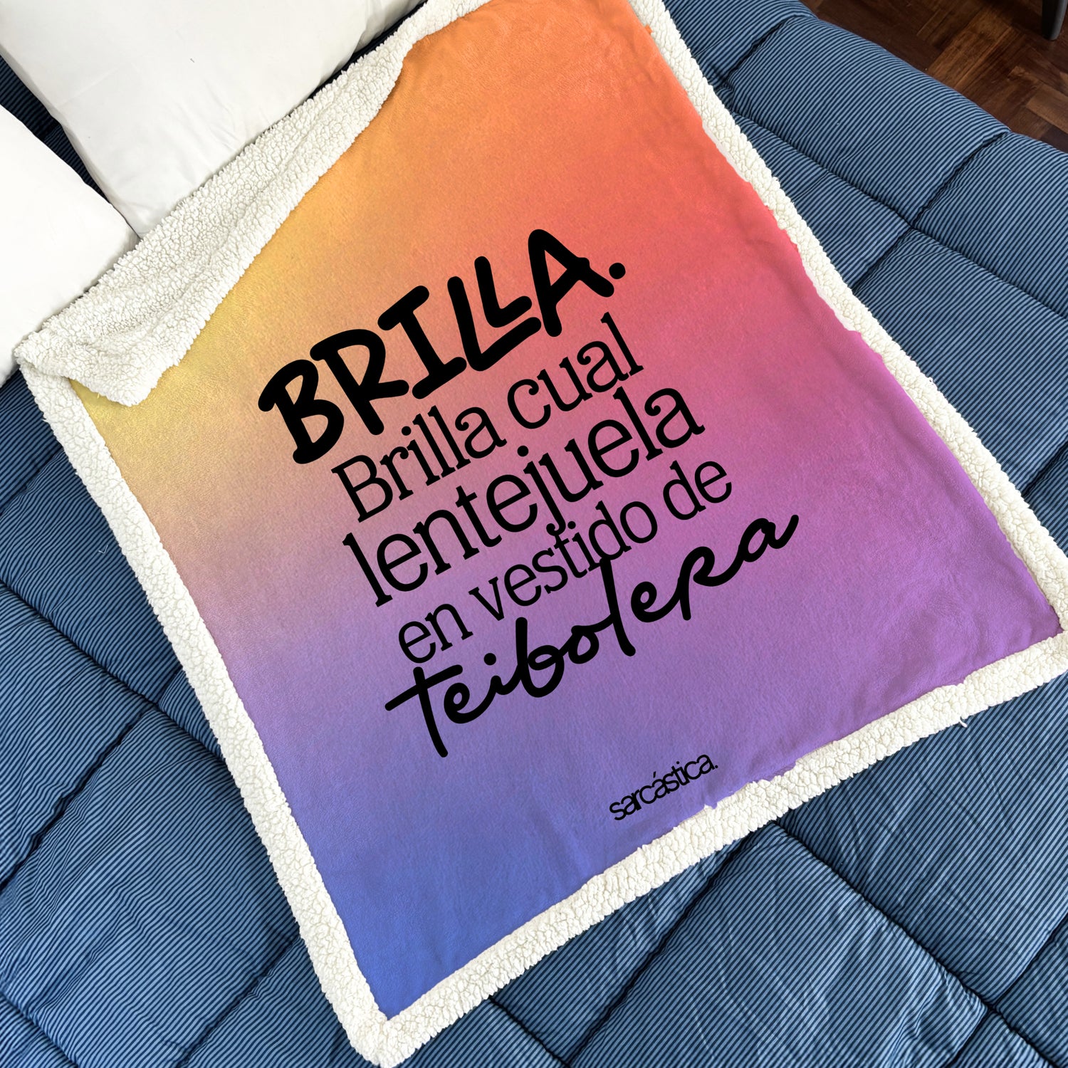 Manta Brilla! Brilla cual lentejuela en vestido de teibolera