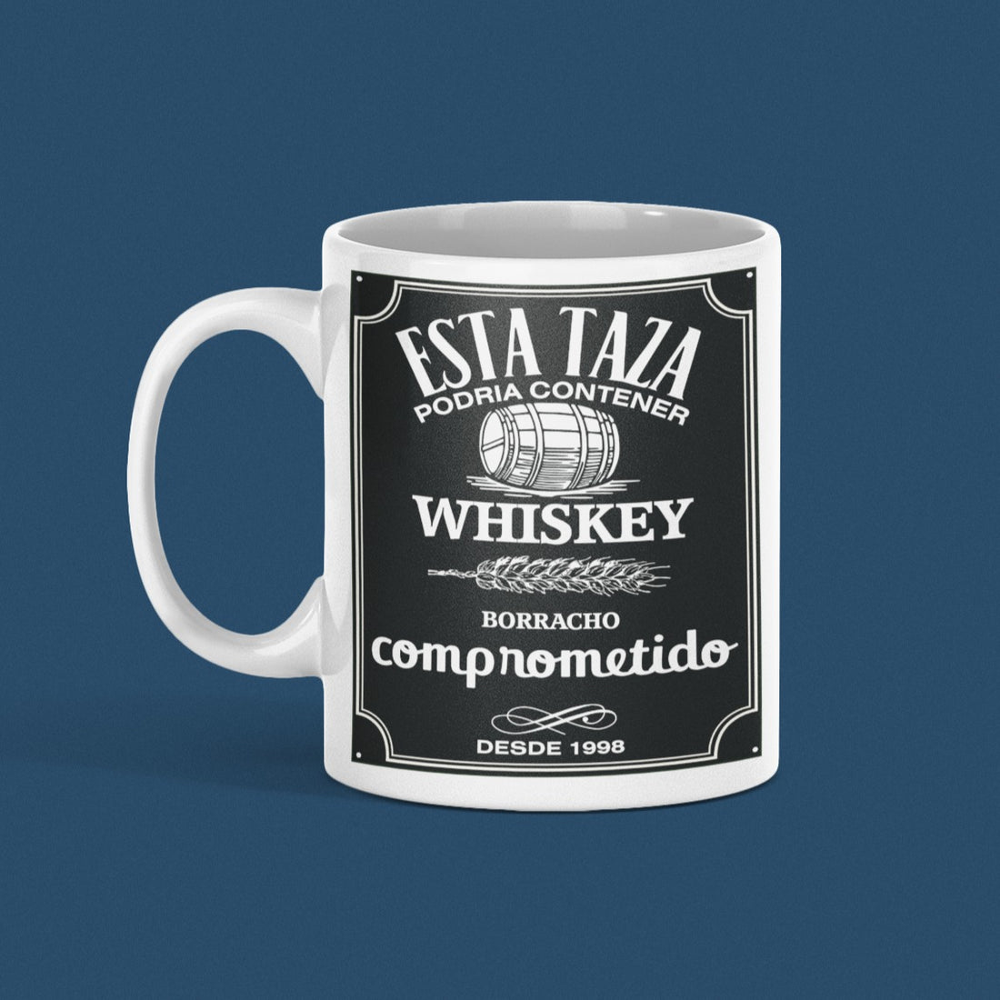 Taza Whiskey, borracho comprometido