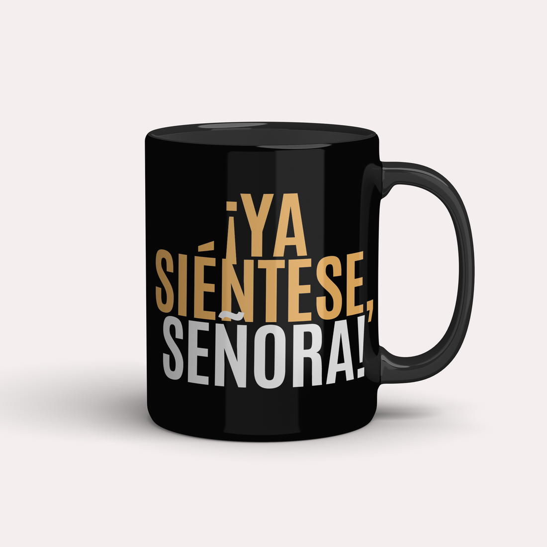 Taza ¡Ya siéntese, señora!