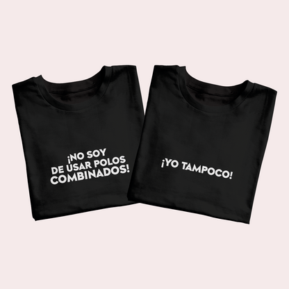 Polos Match Pareja "No soy de usar polos combinados - Yo tampoco"