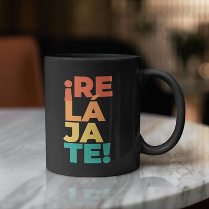 Taza ¡Relájate!