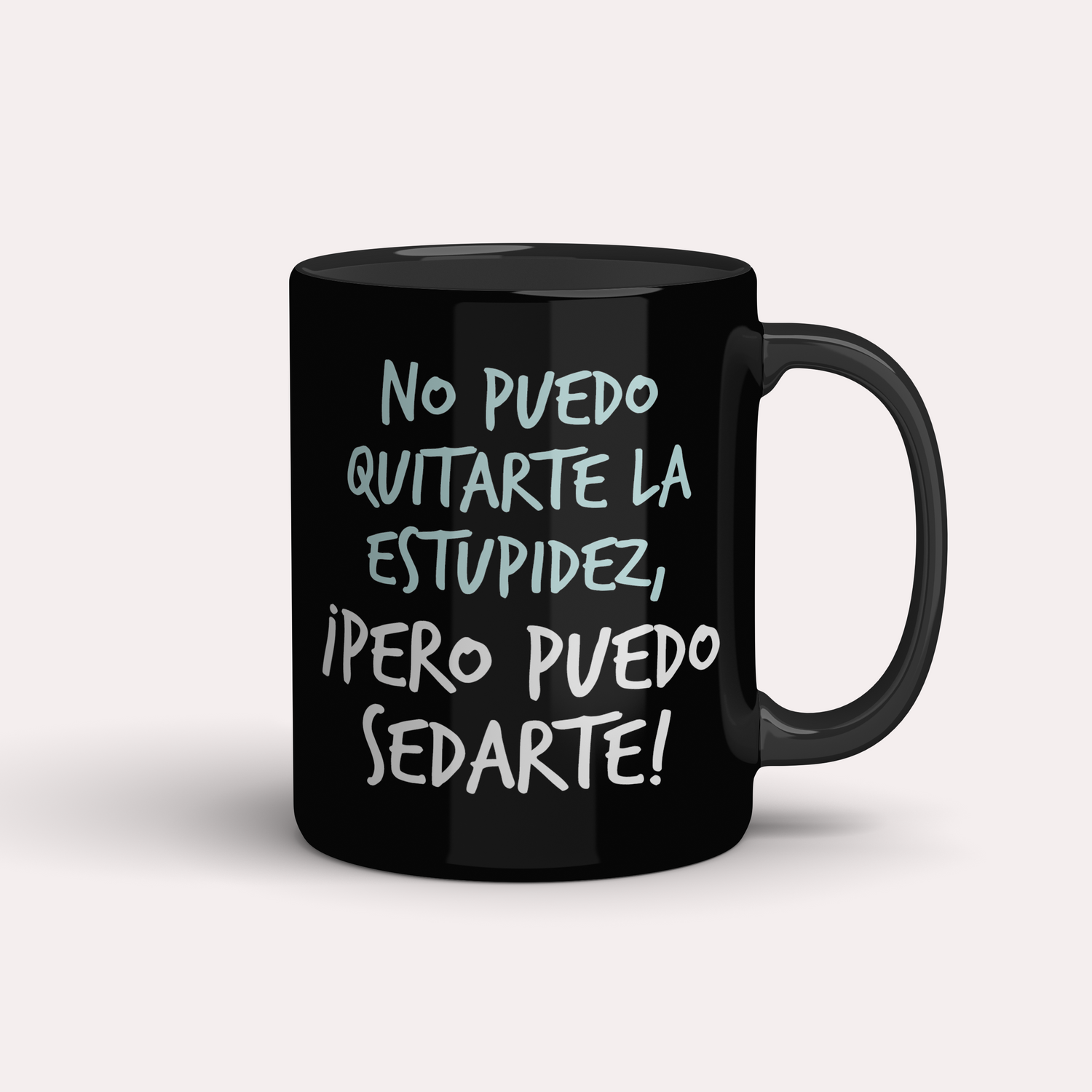 Taza Salud No puedo quitarte la estupidez, ¡pero puedo sedarte!