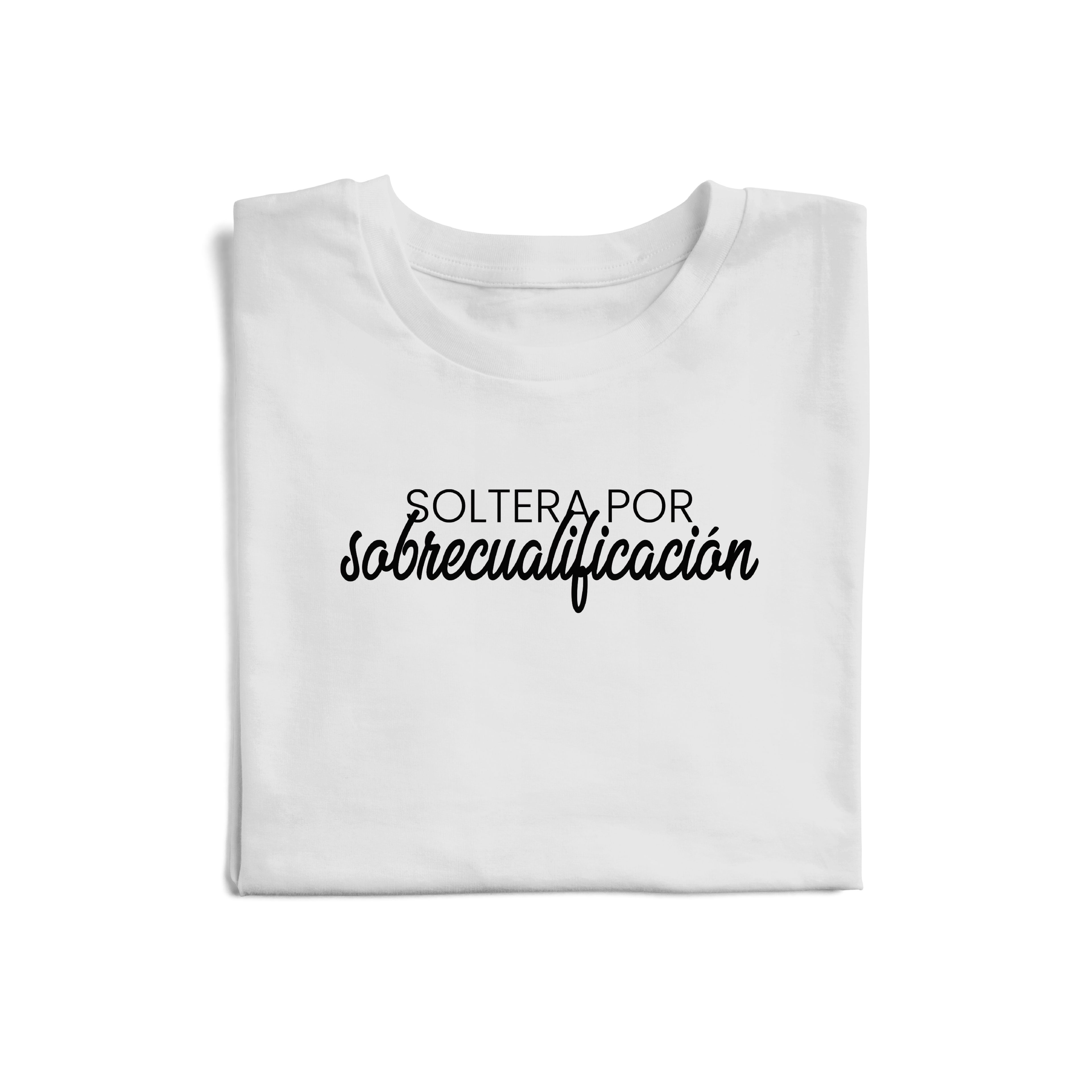 Polo Mujer "Soltera por Sobrecualificación"