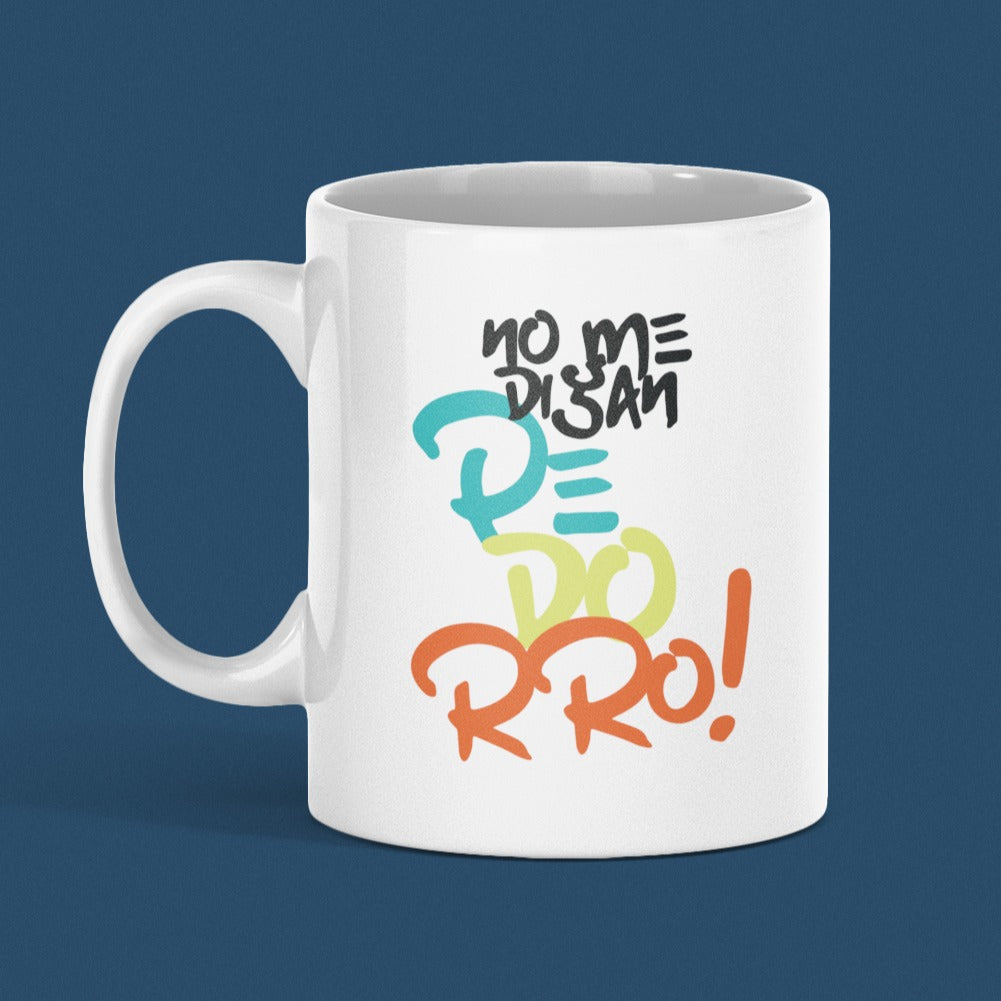 Taza No me digan pedorro!