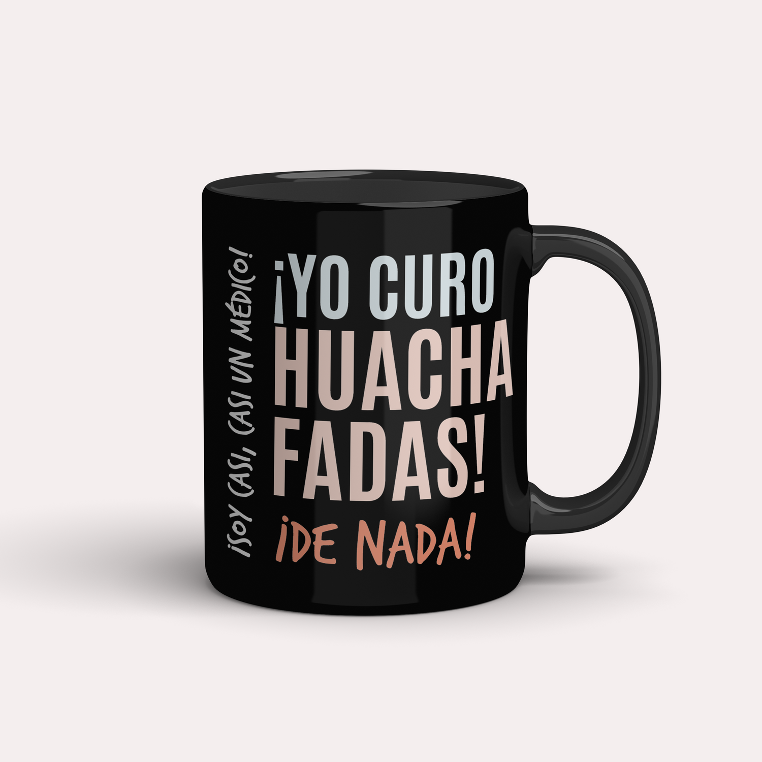 Taza Diseñadora ¡Soy casi, casi un médico! ¡Curo huachafadas!