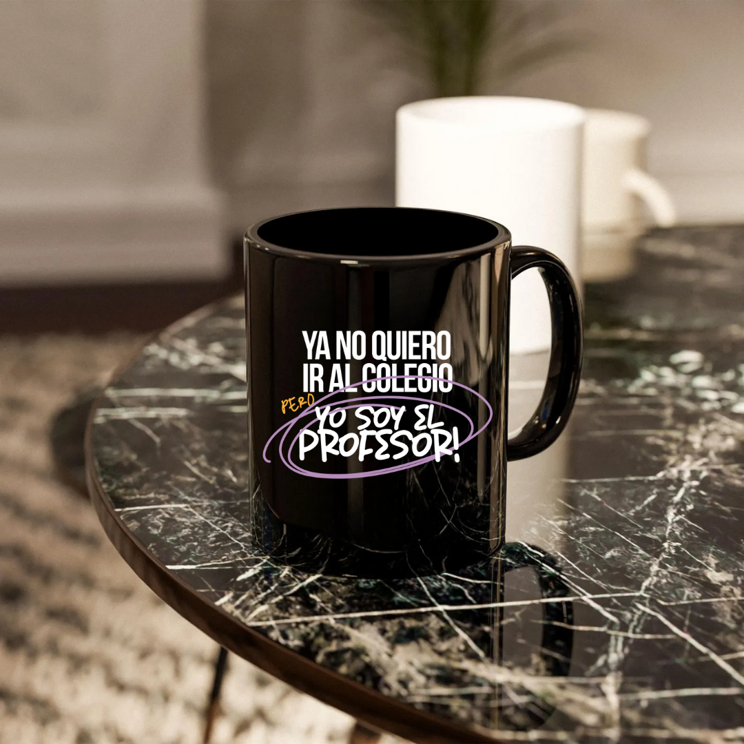 Taza Negra Maestro Ya no quiero ir al colegio pero yo soy el profesor