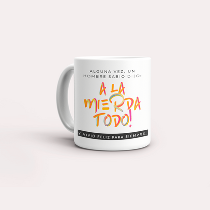 Taza A la mierda todo! Y vivió feliz para siempre