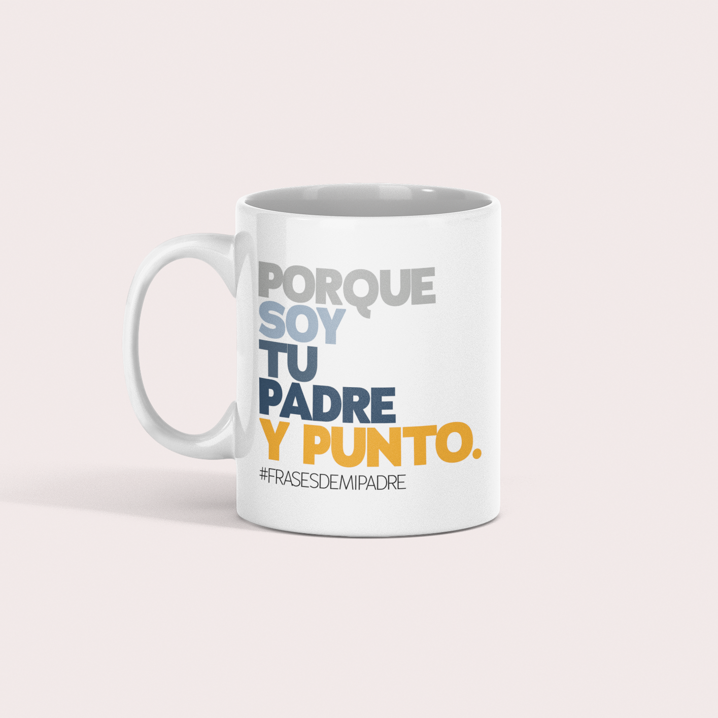 Taza Porque soy tu padre y punto