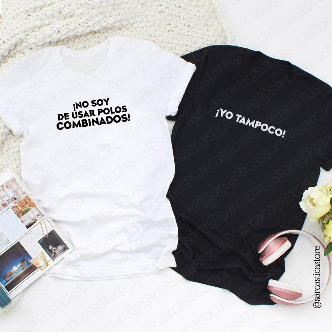 Polos Match Pareja "No soy de usar polos combinados - Yo tampoco"