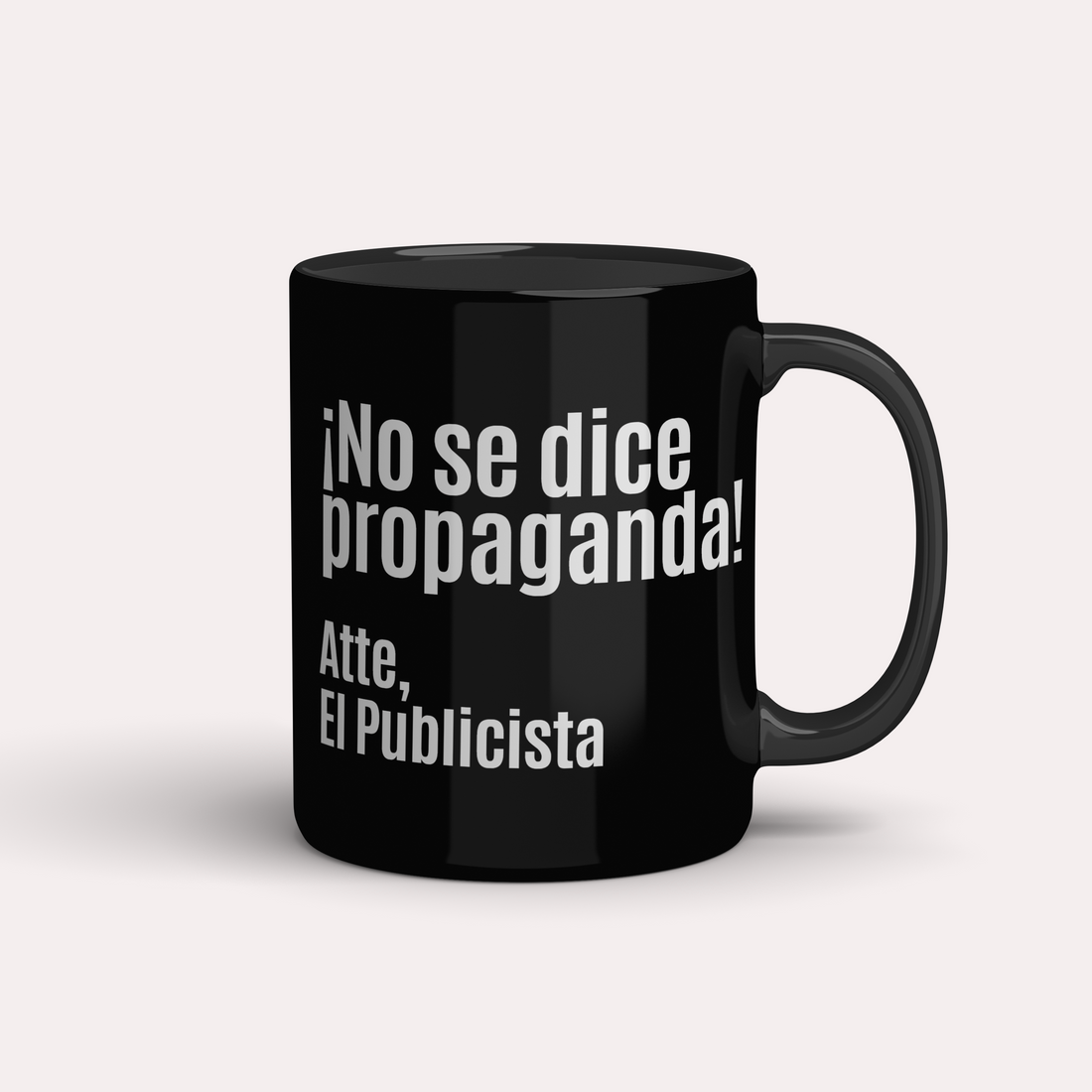Taza ¡No se dice propaganda! Atte. El Publicista