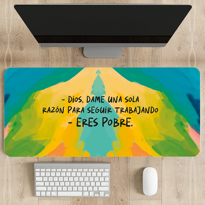 Mousepad ExtraLarge Dios, dame una sola razón para seguir trabajando