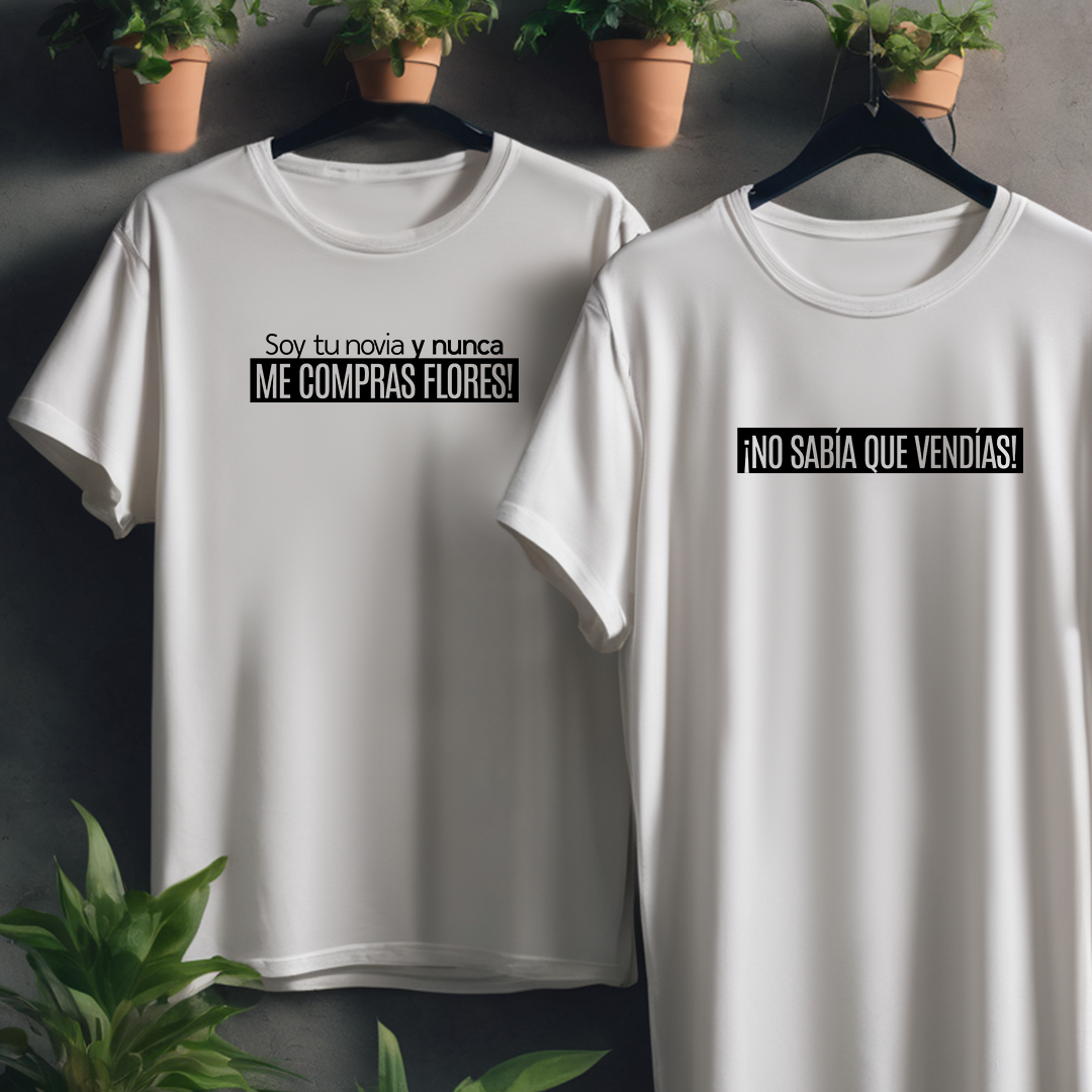 Polos Match Pareja "Soy tu novia y nunca me compras flores!"