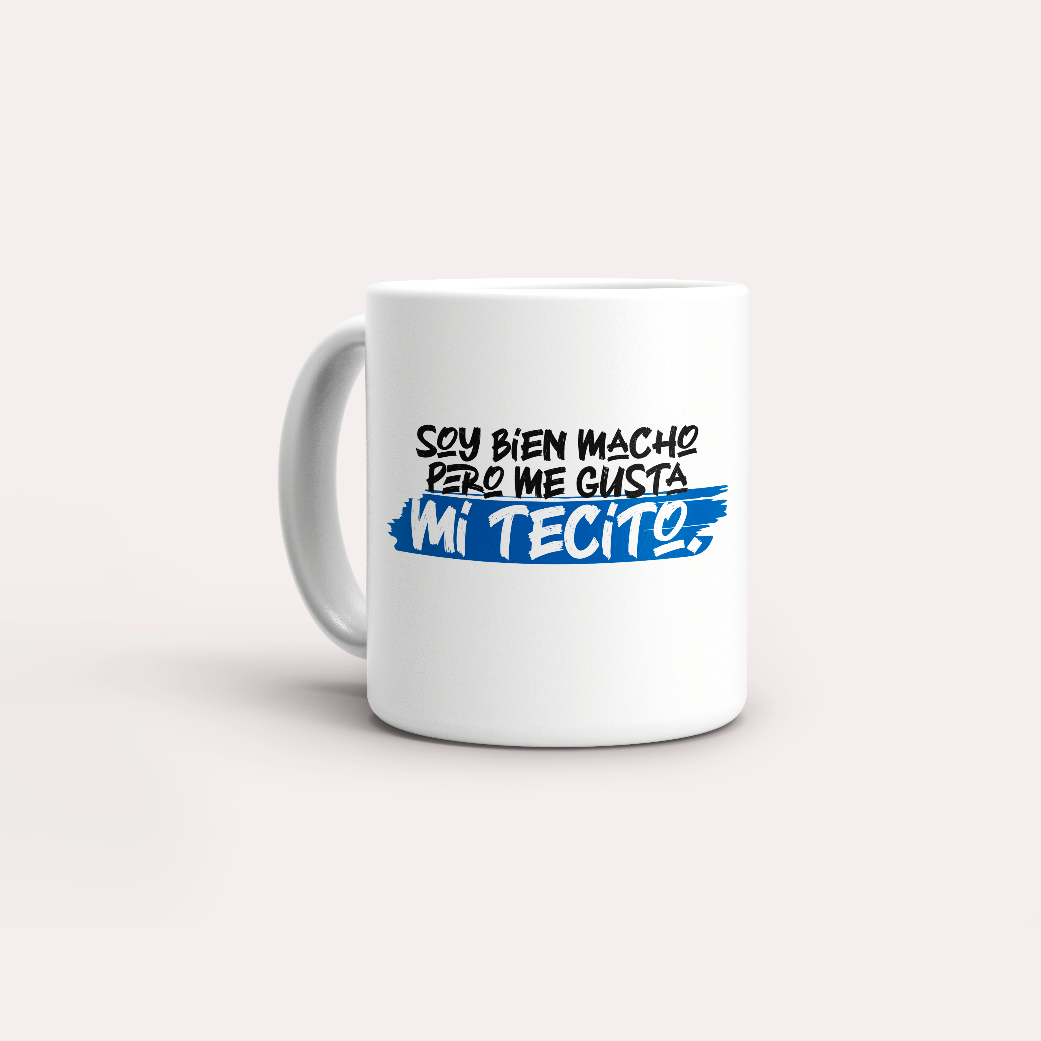 Taza Soy bien macho pero me gusta mi tecito