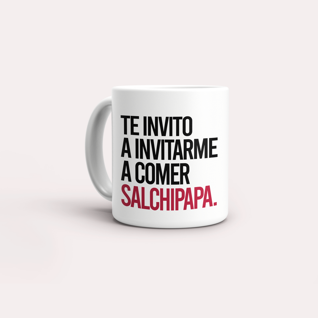 Taza Te invito a invitarme a comer una salchipapa