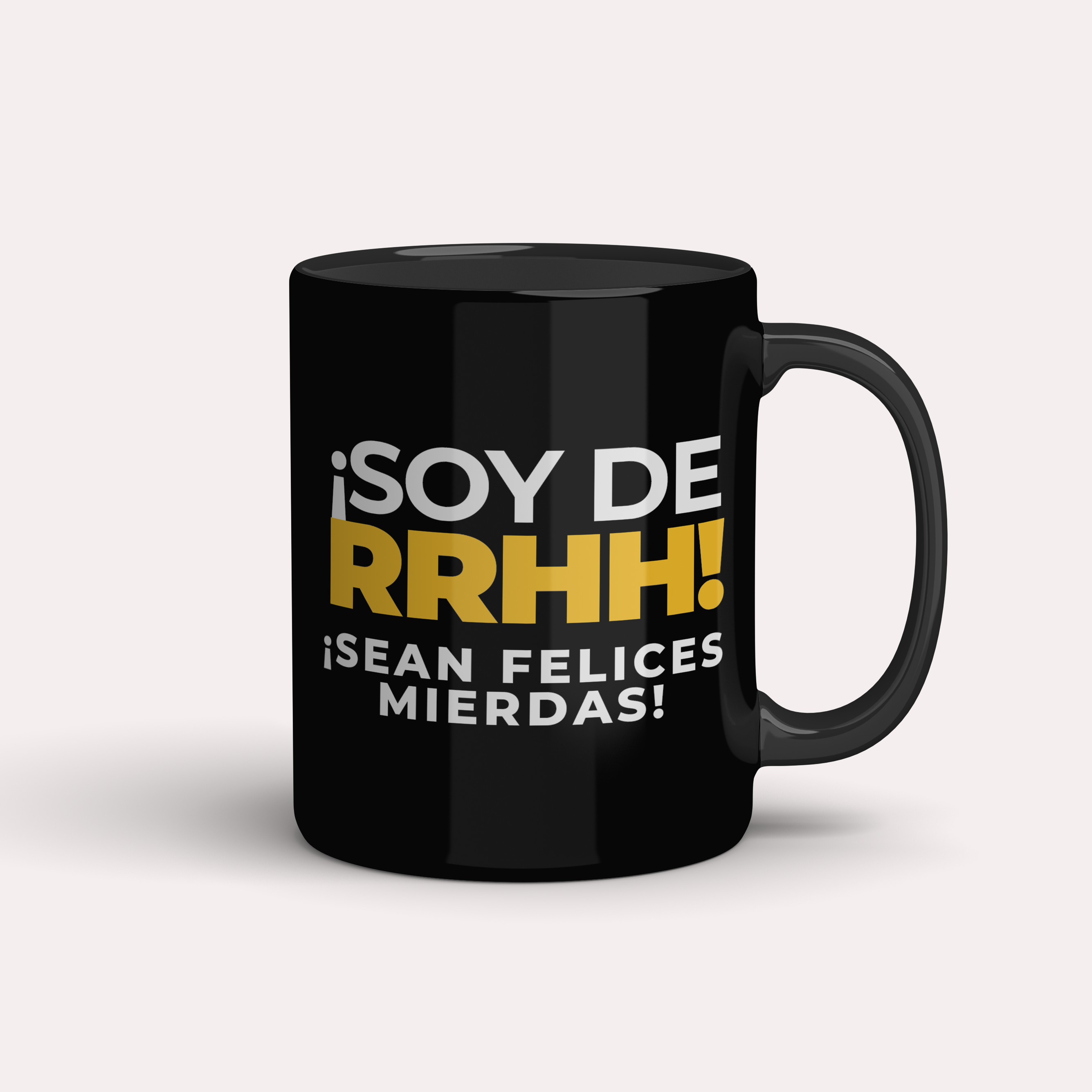 Taza RRHH ¡Sean felices mierdas!