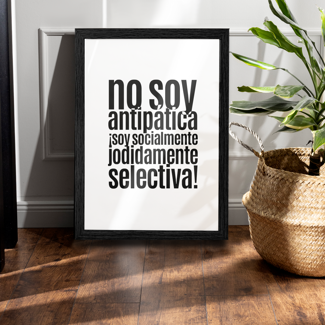 Cuadro No soy antipática ¡soy socialmente jodidamente selectiva!