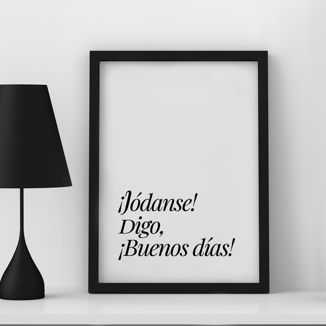 Cuadro ¡Jódanse! Digo, ¡Buenos días!