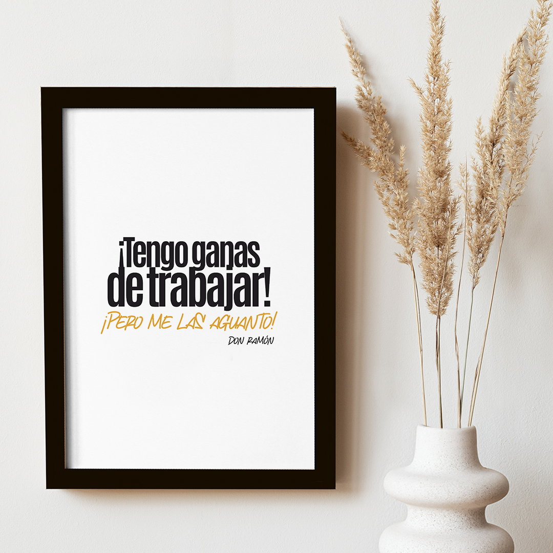 Cuadro ¡Tengo ganas de trabajar! ¡pero me las aguanto!