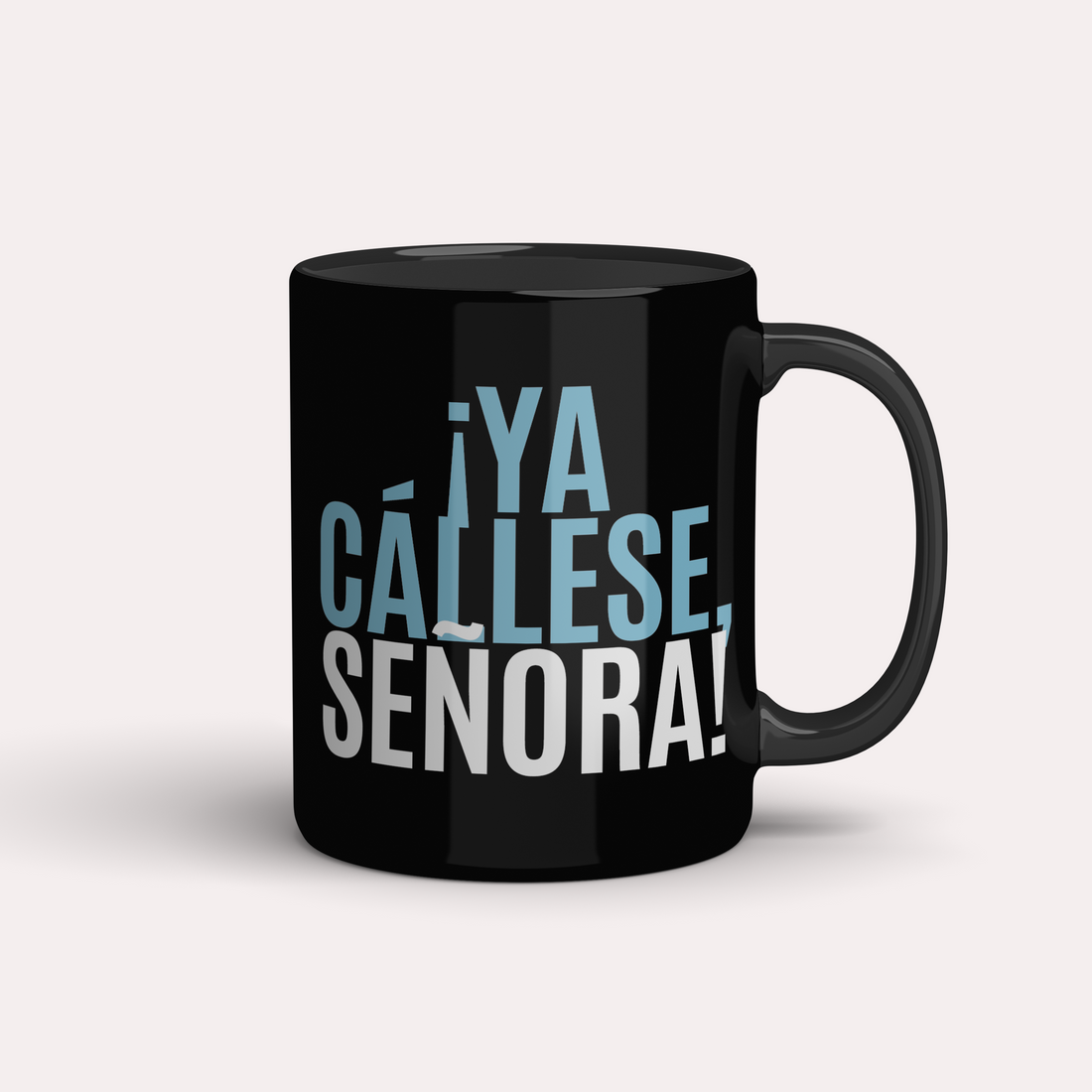 Taza ¡Ya cállese, señora!