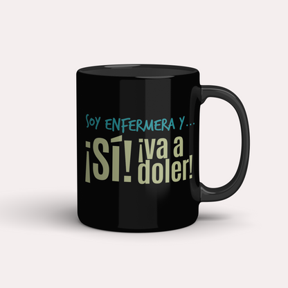 Taza Enfermera/o ¡Sí! ¡va a doler!