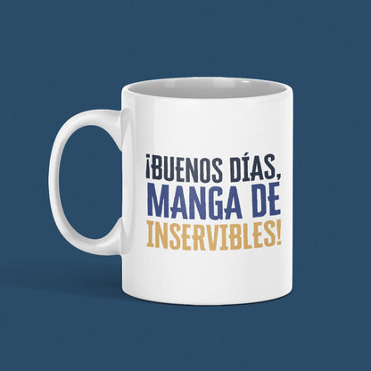 Taza ¡Buenos días, manga de inservibles!
