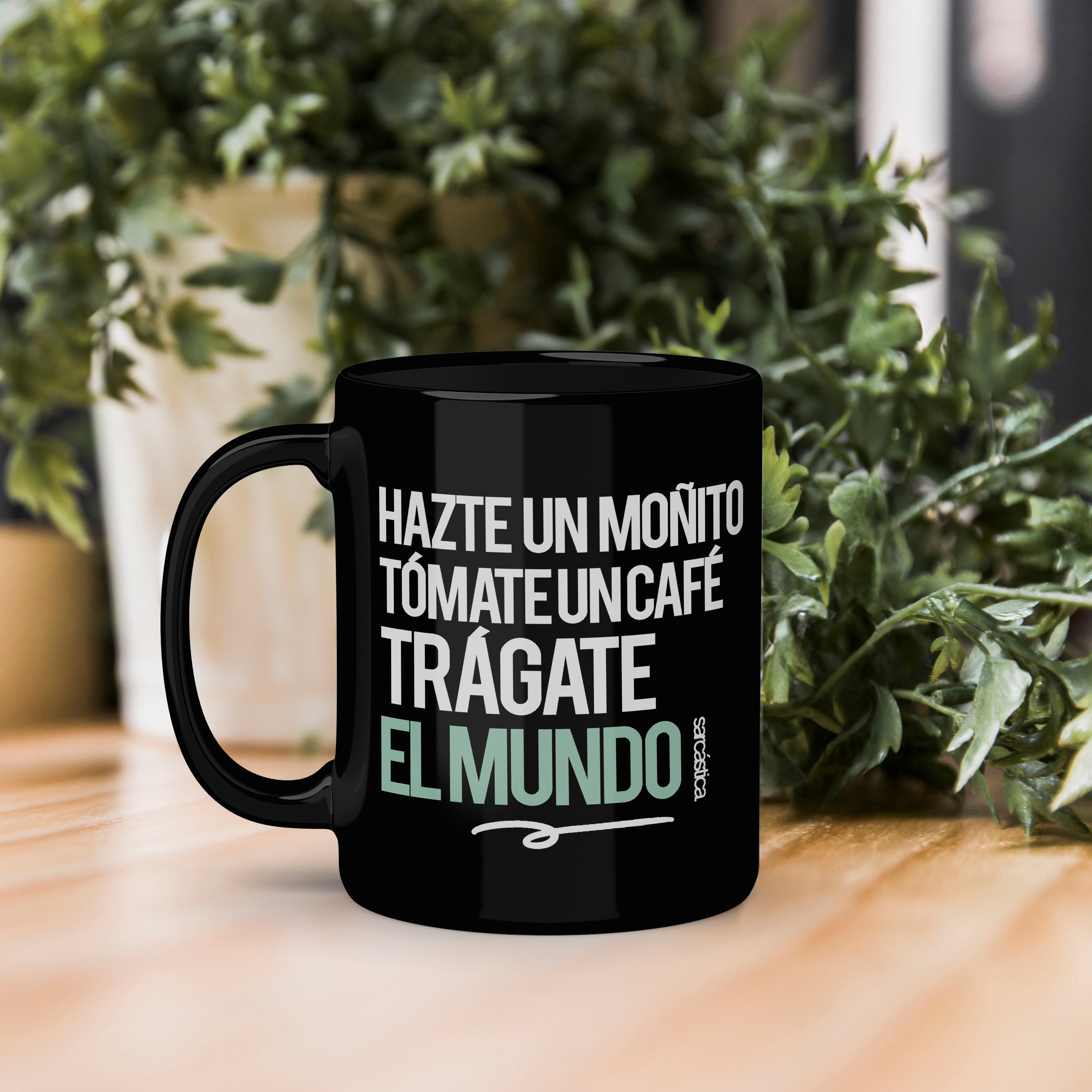Taza Empoderadora | Taza Hazte un moñito tómate un café trágate el mundo