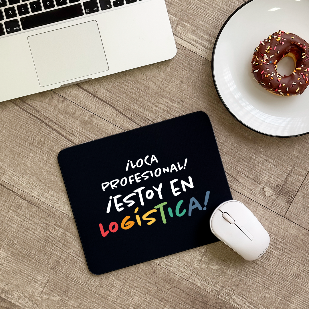 Mousepad ¡Loca profesional! ¡Estoy en logística!