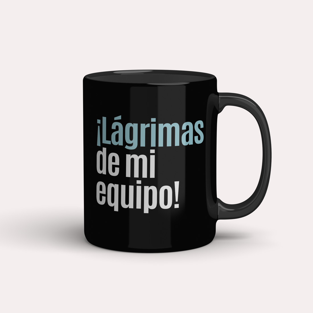 Taza ¡Lágrimas de mi equipo!