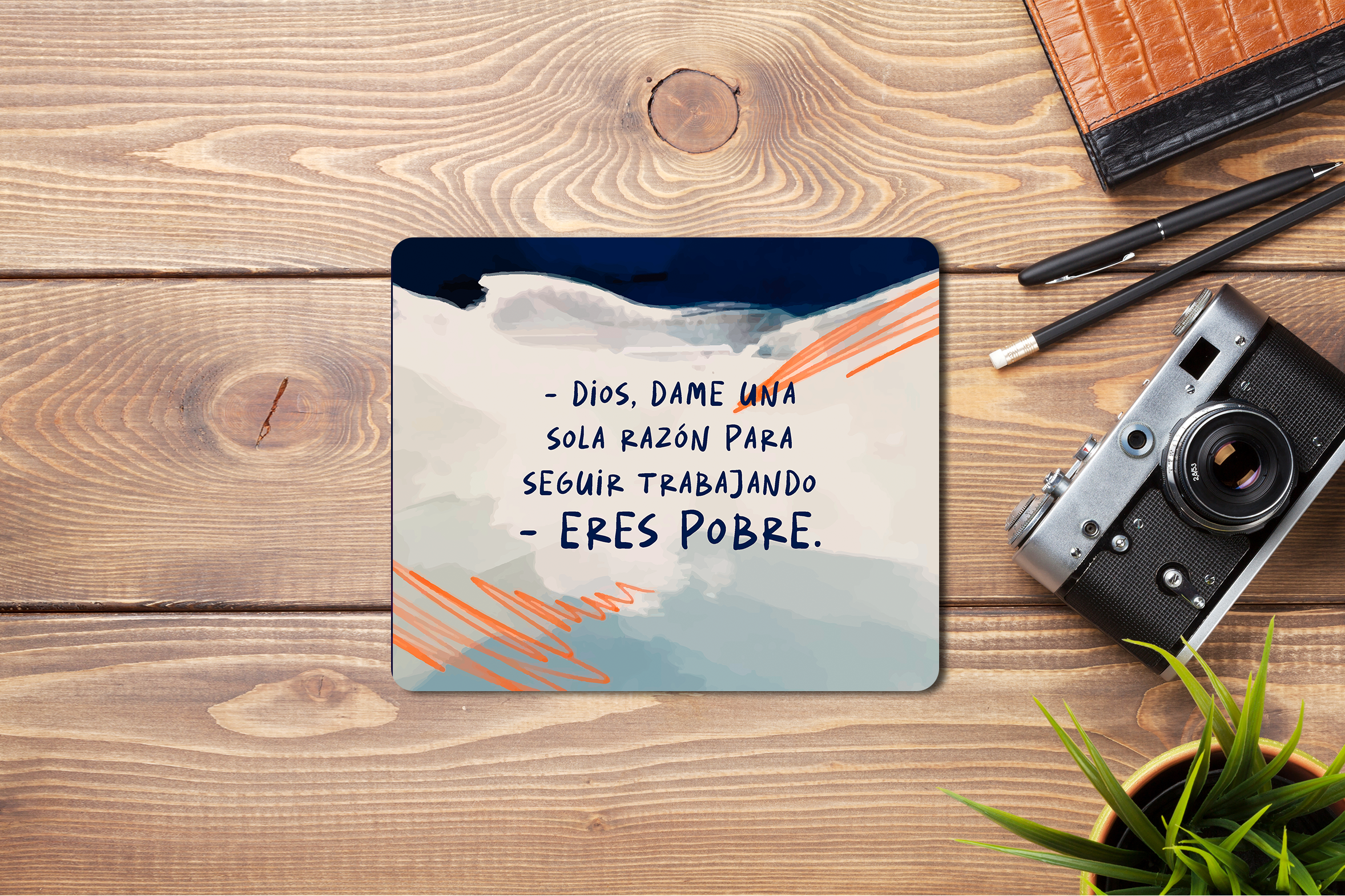 Mousepad Dios, dame una sola razón para seguir trabajando...