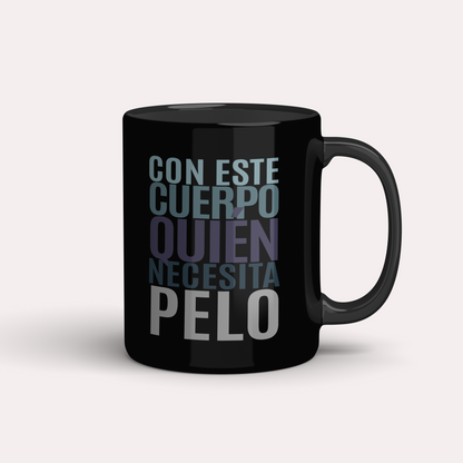 Taza Con este cuerpo quién necesita pelo