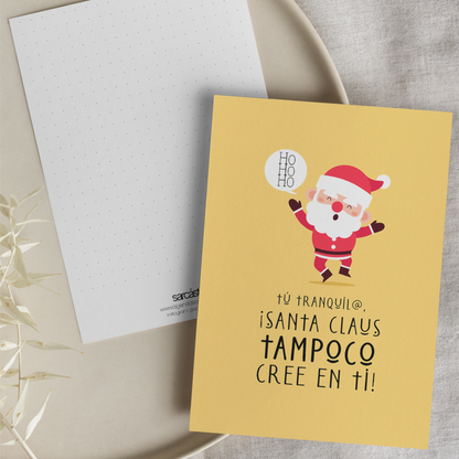 Postal Navideña ¡Santa Claus tampoco cree en ti!