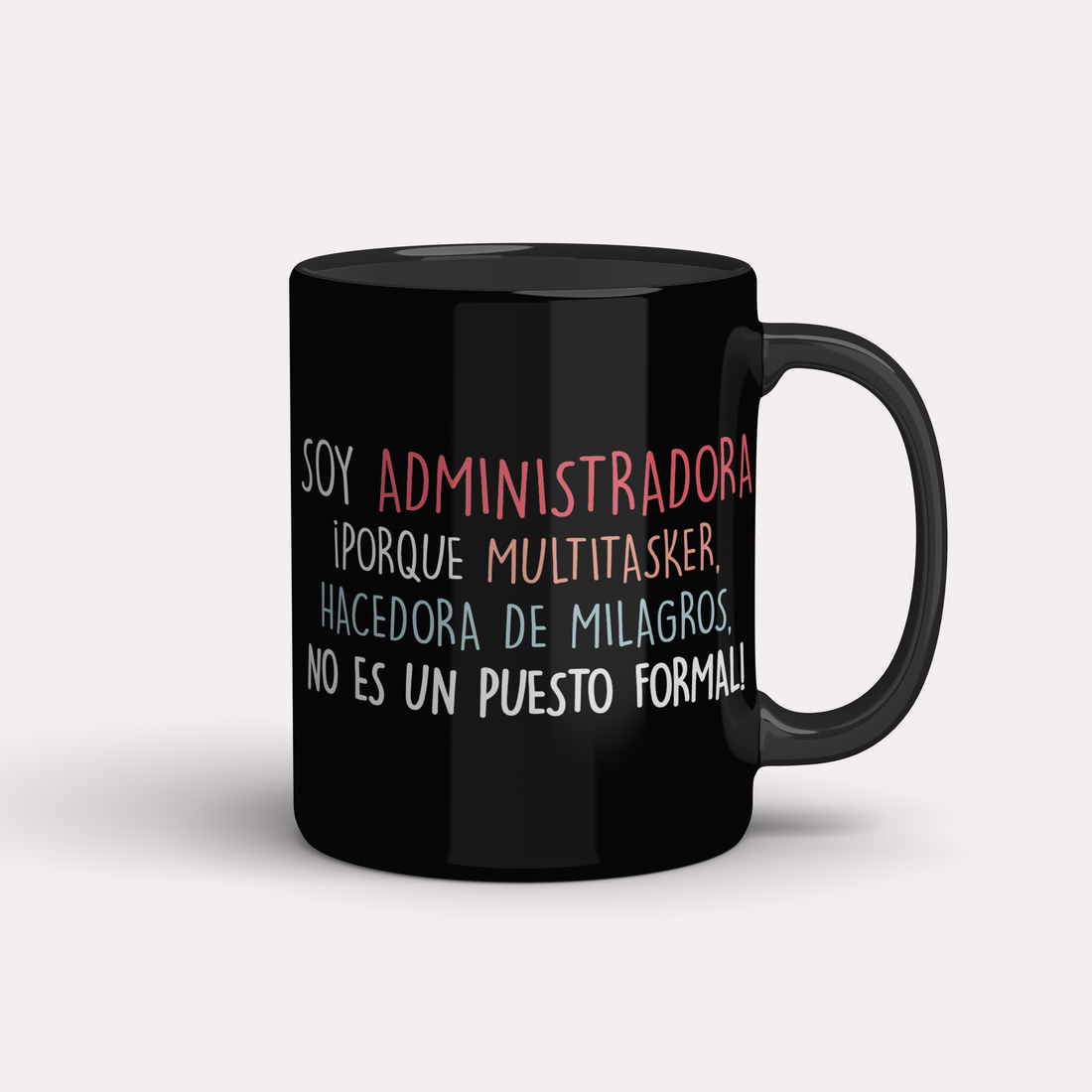 Taza Soy Administradora por hacedora de milagros no es un puesto formal