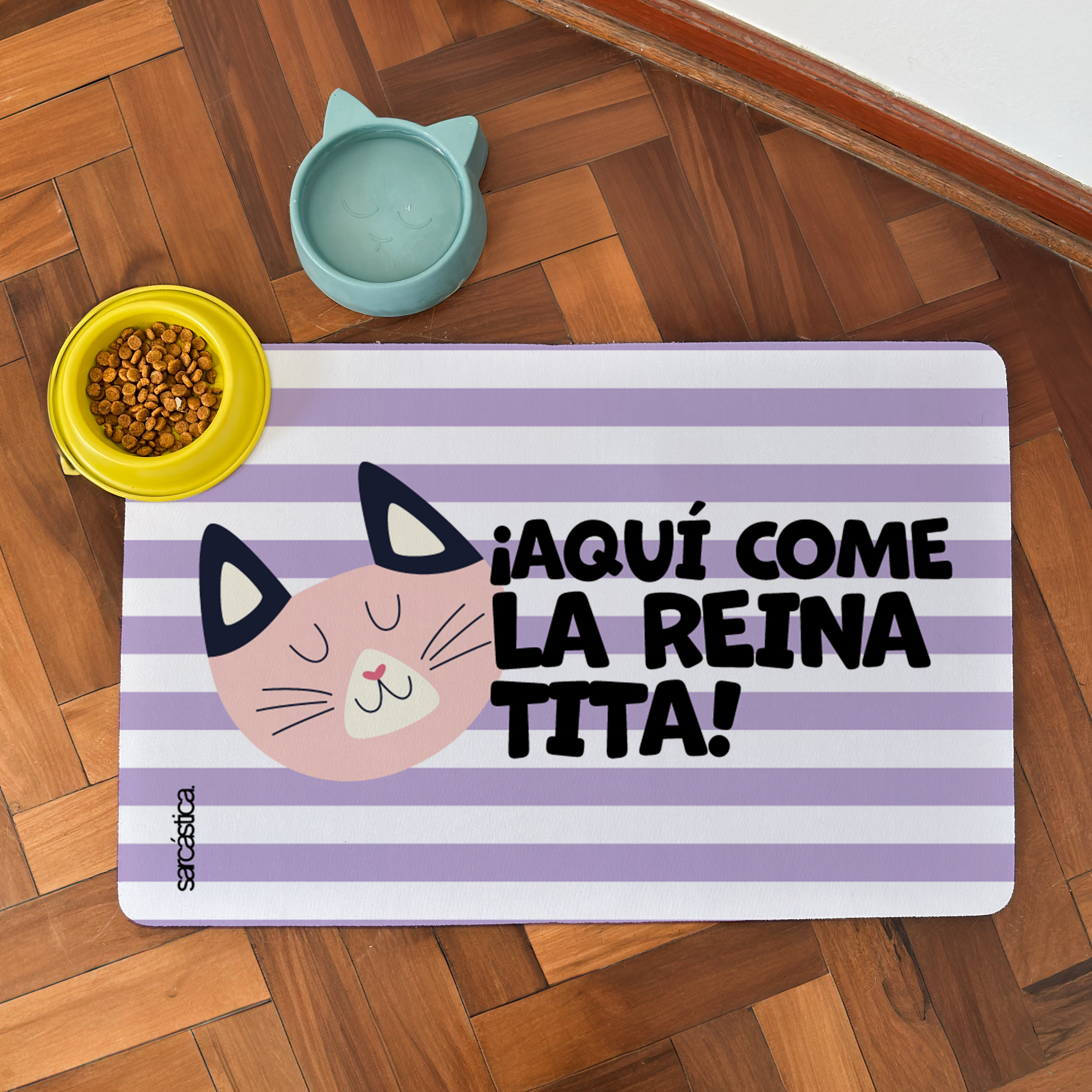Tapete de Comida Mascotas Aquí come la reina... (Diseño para gat@)