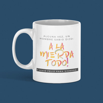 Taza A la mierda todo! Y vivió feliz para siempre